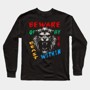 Lion Warning Motivational: Beware of my Beast Within Long Sleeve T-Shirt